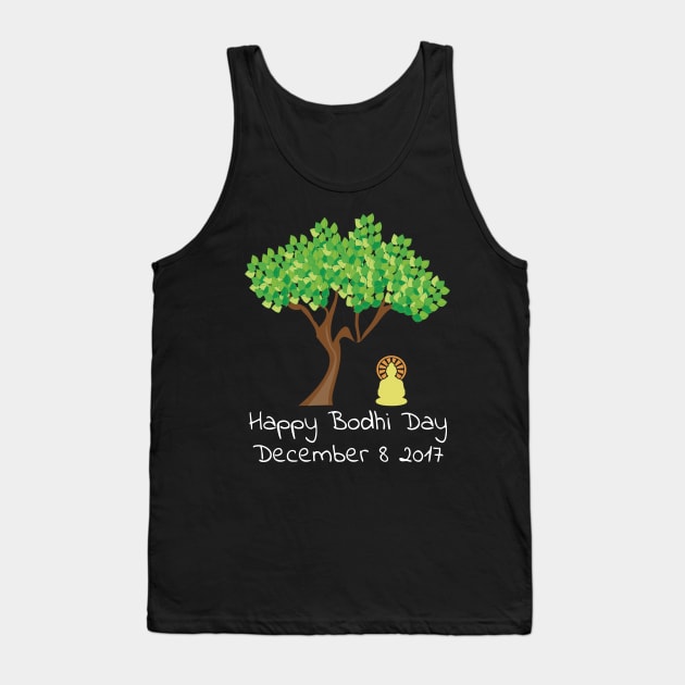 Happy Bodhi Day 2017 Buddhist TShirt Tank Top by bbreidenbach